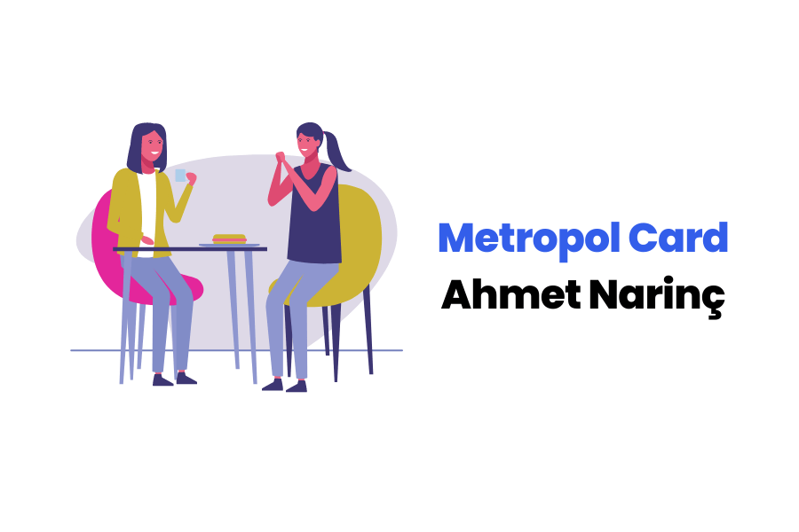 Ahmet Narinç – Metropol Card